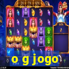 o g jogo